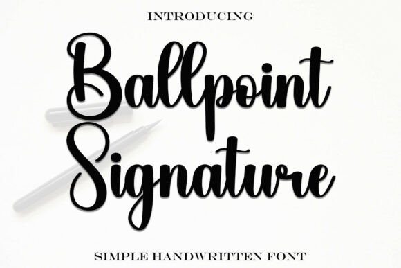 Ballpointsignature: The Font That Elevates Your Campaigns