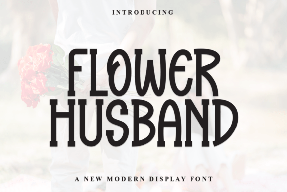 Flower Husband: The Perfect Font for Branding That Speaks