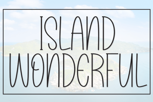 Island Wonderful: A Font for Crafting with Grace