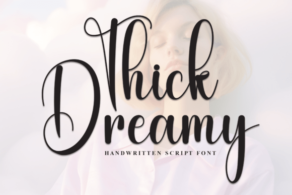 Thick Dreamy: A Script Font for Bold Visual Impact